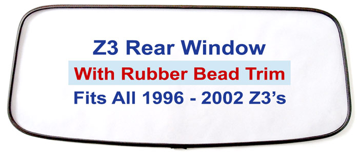 Premium z3 Window with Rubber Bead